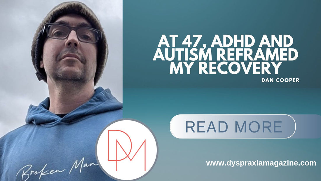 At 47, ADHD and Autism Reframed My Recovery