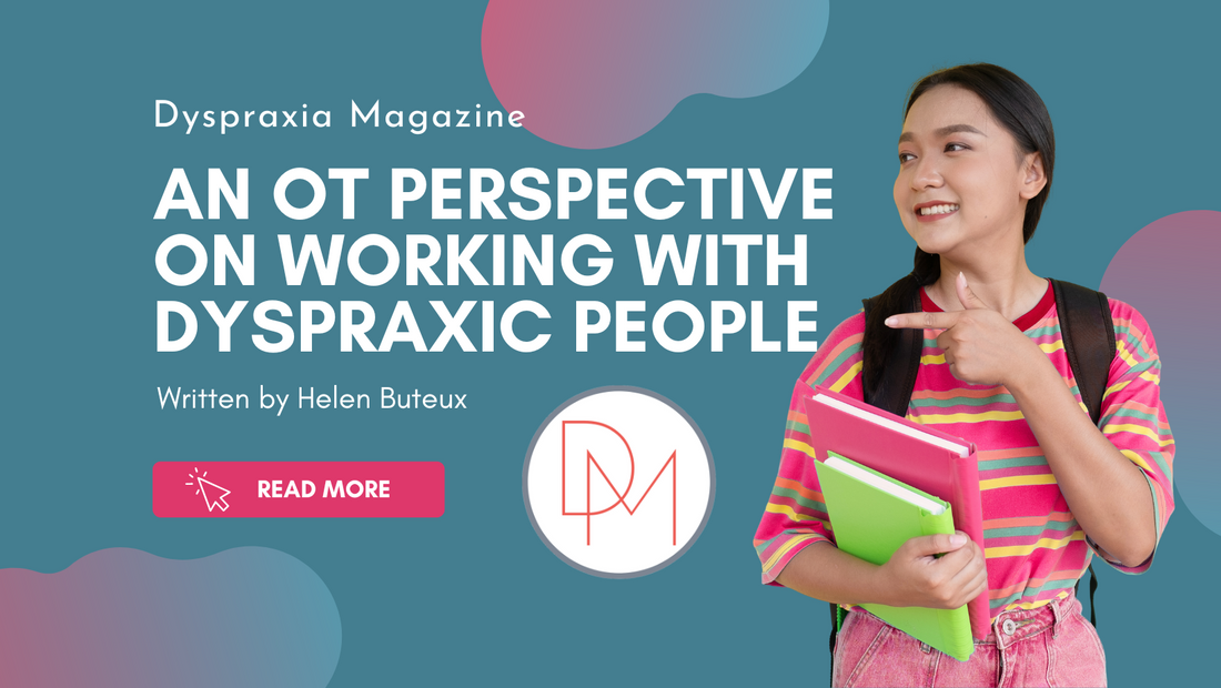 An OT perspective on working with dyspraxic people - Written by Helen Buteux
