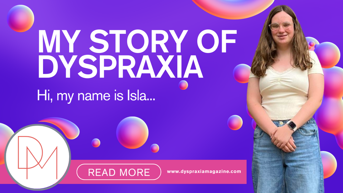 MY STORY OF DYSPRAXIA