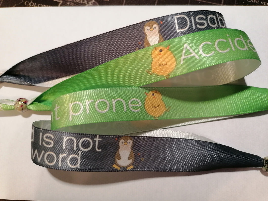 Disabled is not a bad word & Accident prone wrist bands
