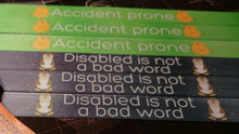 Load image into Gallery viewer, Disabled is not a bad word &amp; Accident prone wrist bands
